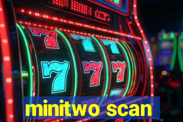 minitwo scan